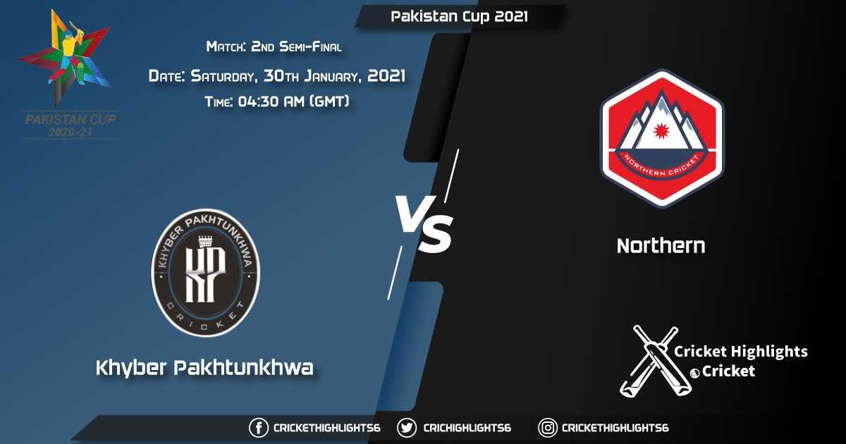Khyber-Pakhtunkhwa-vs-Northern,-2nd-Semi-Final,-January-,-2021-Live-Cricket-Score,-Pakistan-Cup-2021