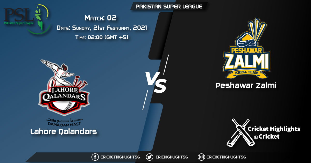 Lahore Qalandars vs Peshawar Zalmi, Match 2, February 21, 2021 Live Cricket Score, Pakistan Super League, 2021