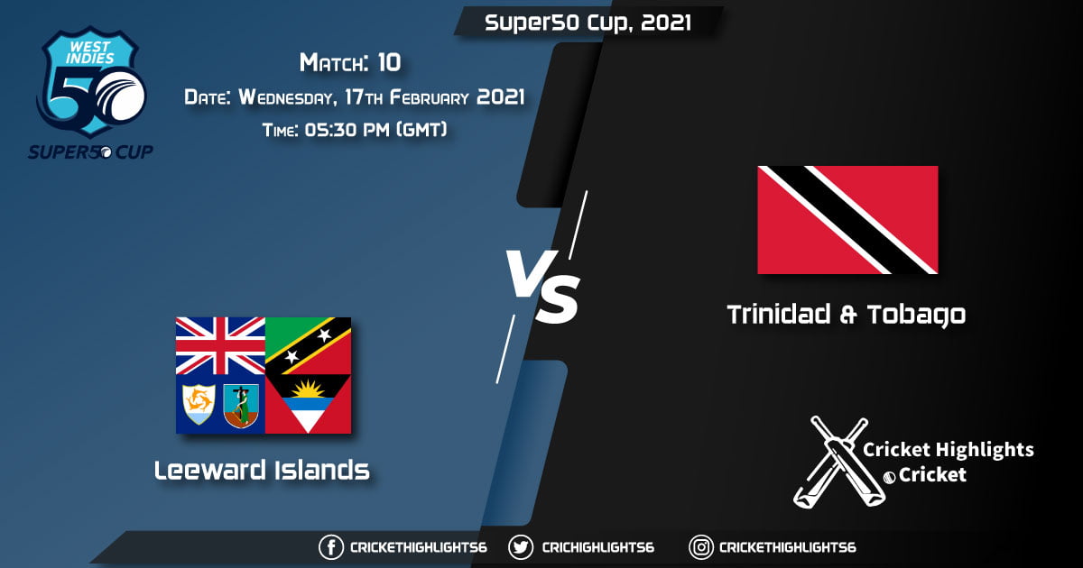 Leeward-Islands-vs-Trinidad-&-Tobago,-Match-10,-February-17,-2021-Live-Cricket-Score,-Super50-Cup,-2021