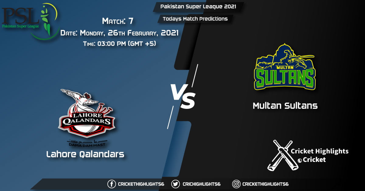 PSL 2021 Match 7: Lahore Qalandars vs Multan Sultans Playing 11 & Todays Match Predictions