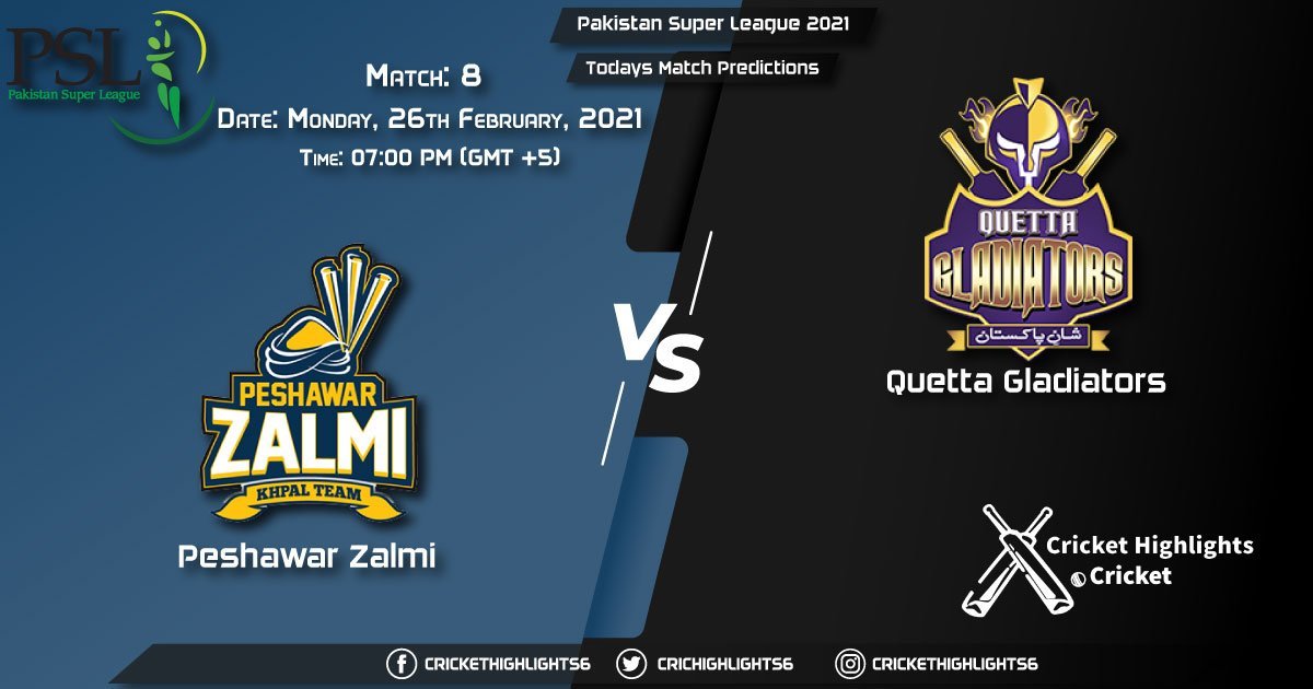 PSL 2021, Match 8: Peshawar Zalmi vs Quetta Gladiators, Playing 11 & Todays Match Predictions