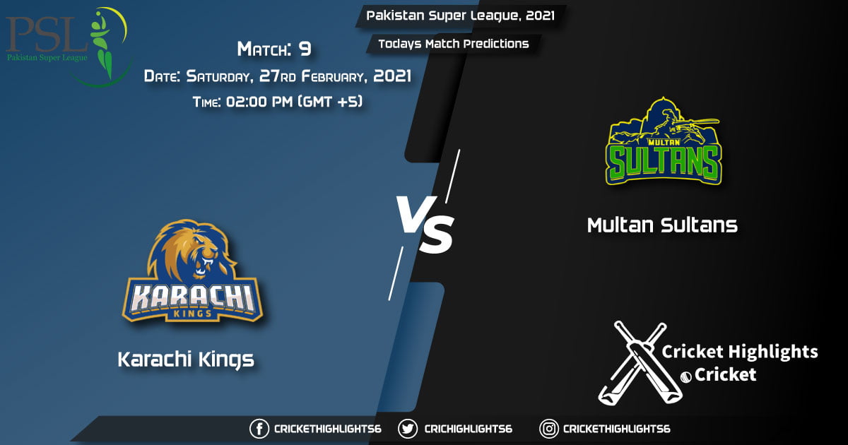 PSL 2021, Match 9 Karachi Kings vs Multan Sultans, Playing 11 & Todays Match Predictions