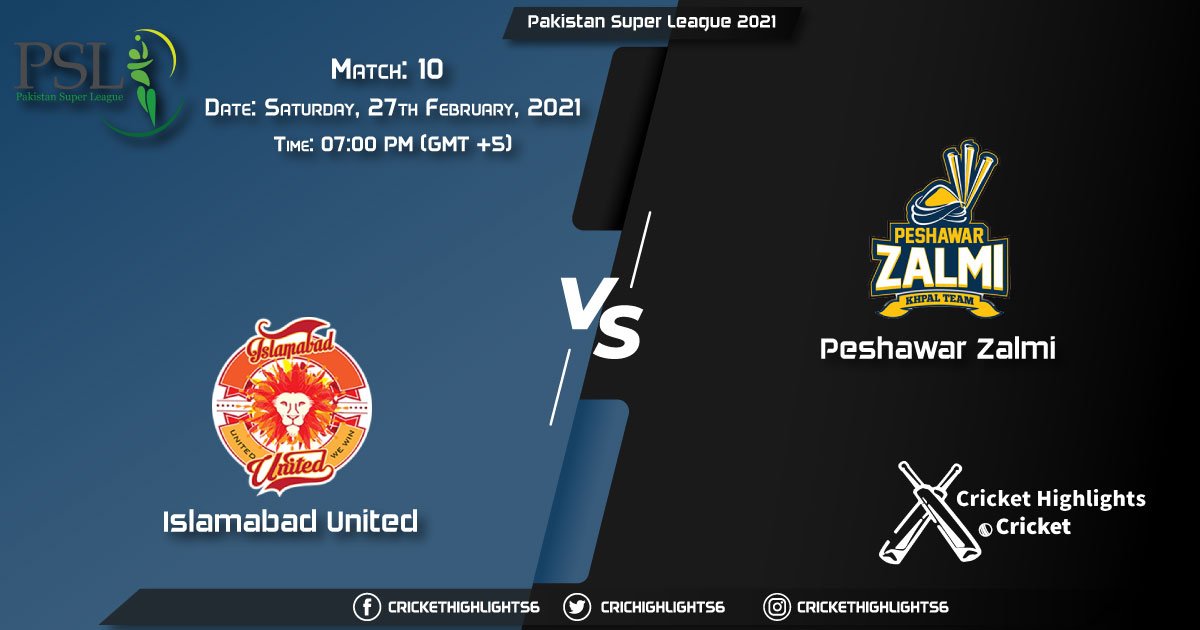 Peshawar Zalmi vs Islamabad United, Match10, February 27, 2021 Live Cricket Score, Pakistan Super League, 2021