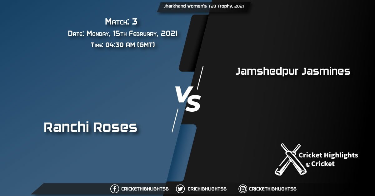 Ranchi-Roses-vs-Jamshedpur-Jasmines,-Match-3,-February-15,-2021-Live-Cricket-Score,-Jharkhand-Women's-T20-Trophy,-2021