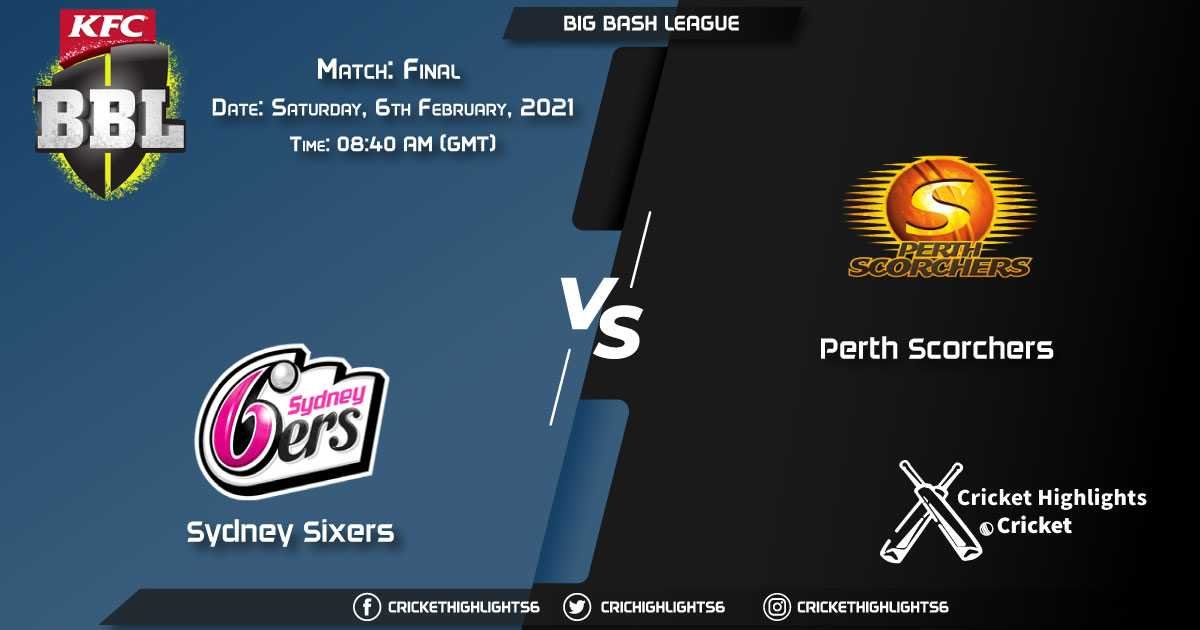 Sydney-Sixers-vs-Perth-Scorchers,-Final,-February-6,-2021-Live-Cricket-Score,-Big-Bash-League,-2021