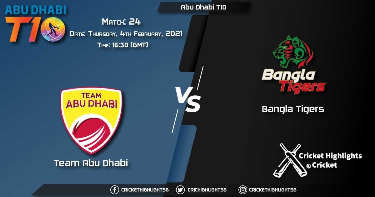 Team Abu Dhabi vs Bangla Tigers Match 24 February 4 2021 Live Cricket Score Abu Dhabi T10 League 2021