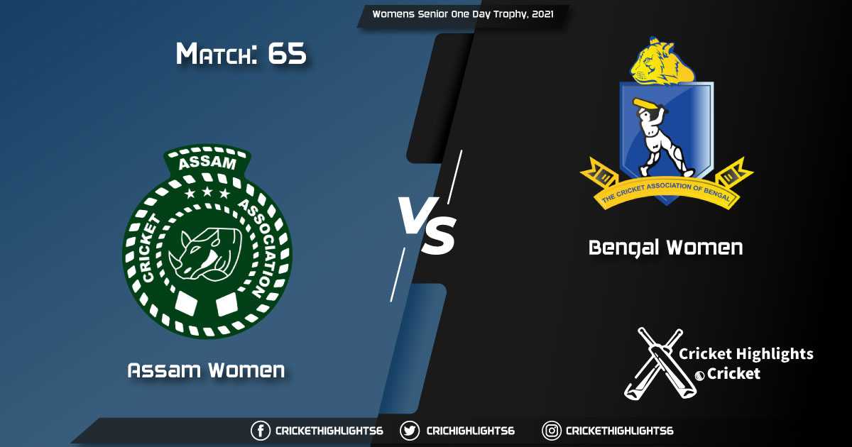 ASM-W-vs-BEN-W,-Match-65,-March-18,-2021-Live-Cricket-Score,-Womens-Senior-One-Day-Trophy,-2021