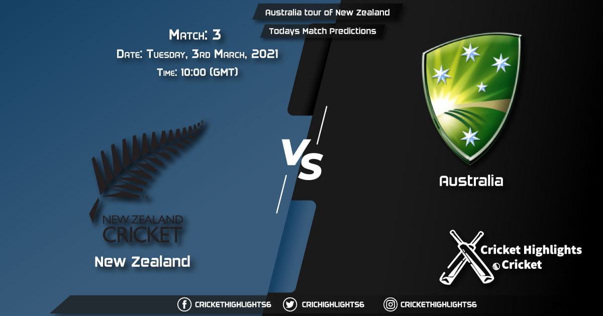 Australia tour of New Zealand, Match 3rd T20: New Zealand vs Australia, Playing 11 & Todays Match Predictions