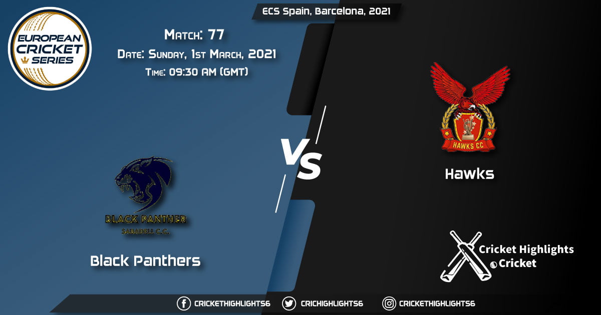 Black-Panthers-vs-Hawks,-Match-77,-March-1,-2021-Live-Cricket-Score,-ECS-Spain,-Barcelona,-2021
