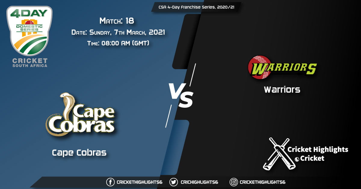Cape Cobras vs Warriors, Match 18, March 7, 2021 Live Cricket Score, 4-Day Franchise Series, 2020/21
