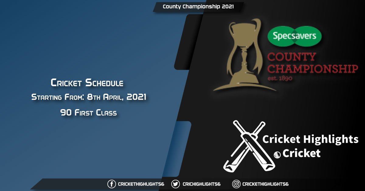 County-Championship-2021--Schedule,-Fixture-List,-Match-Timings,-Live-Score,-Results,-Venues,-Teams-and-Squads