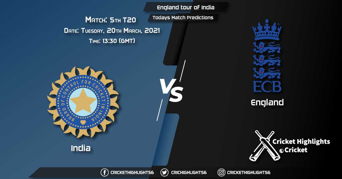 England tour of India, 2021, 5th T20I Match: IND vs ENG, Playing 11 & Today's Match Predictions