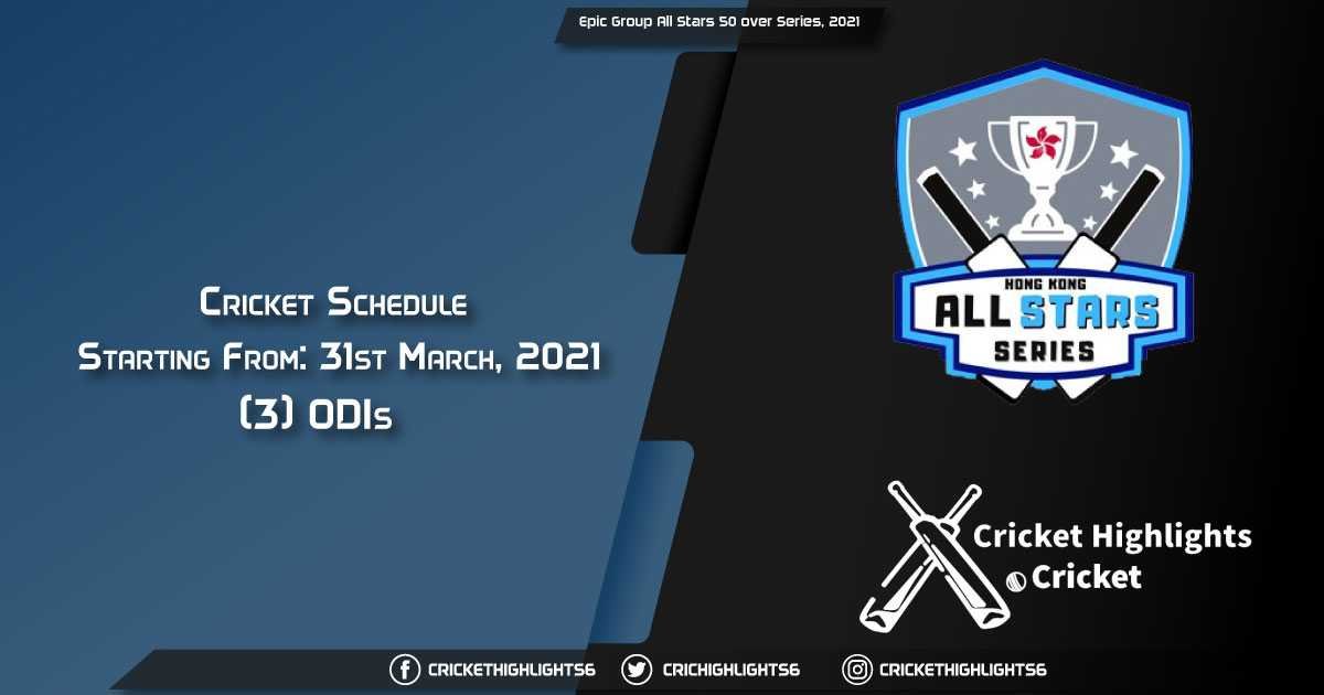 Epic Group All Stars 50 over Series, 2021 - Schedule, Fixture List, Match Timings, Live Score, Results, Venues, Teams and Squads