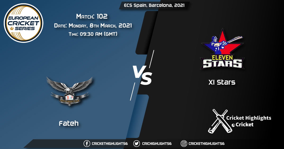 Fateh-vs-XI-Stars,-Match-102,-March-8,-2021-Live-Cricket-Score,-ECS-Spain,-Barcelona,-2021