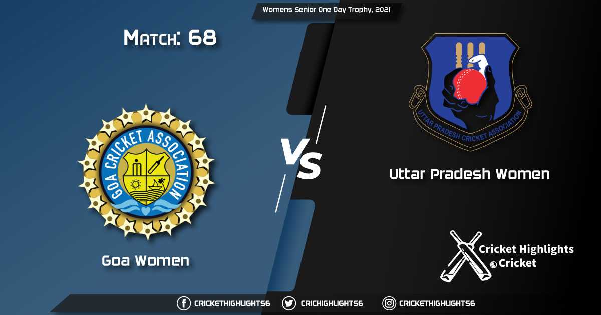 GOA-W-vs-UP-W,-Match-68,-March-18,-2021-Live-Cricket-Score,-Womens-Senior-One-Day-Trophy,-2021