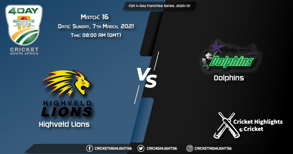 Highveld Lions vs Dolphins, Match 16, March 7, 2021 Live Cricket Score, 4-Day Franchise Series, 2020/21