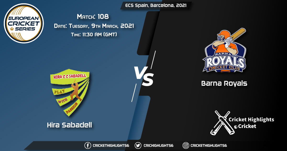 Hira-Sabadell-vs-Barna-Royals,-Match-108,-March-9,-2021-Live-Cricket-Score,-ECS-Spain,-Barcelona,-2021