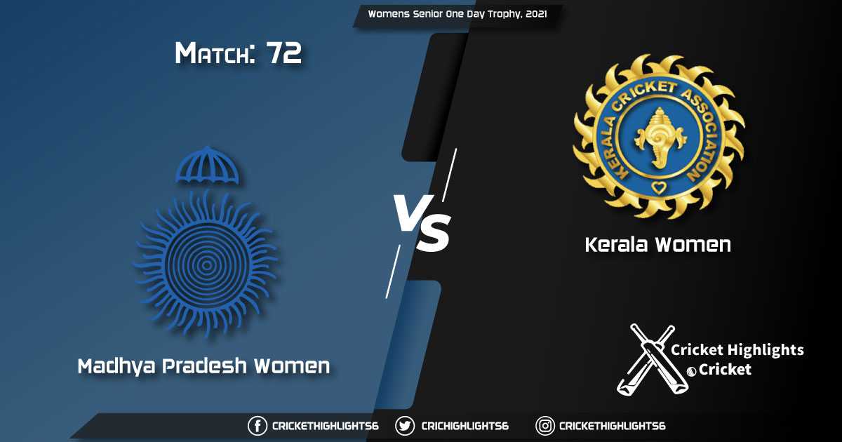 MP-W-vs-KER-W,-Match-72,-March-19,-2021-Live-Cricket-Score,-Womens-Senior-One-Day-Trophy,-2021