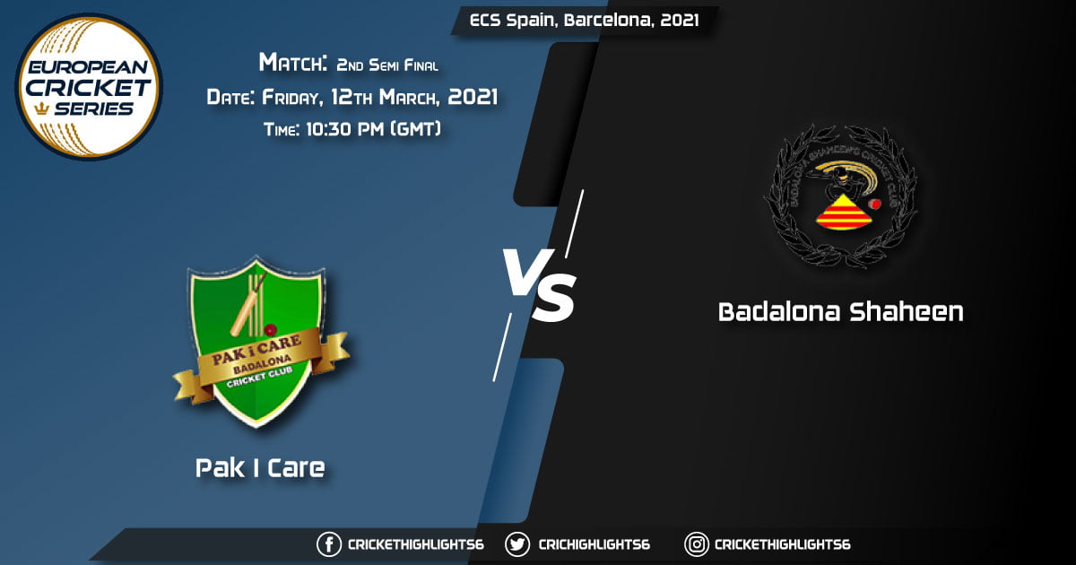 Pak I Care vs Badalona Shaheen, 2nd Semi Final Match, March 12, 2021 Live Cricket Score, ECS Spain, Barcelona, 2021