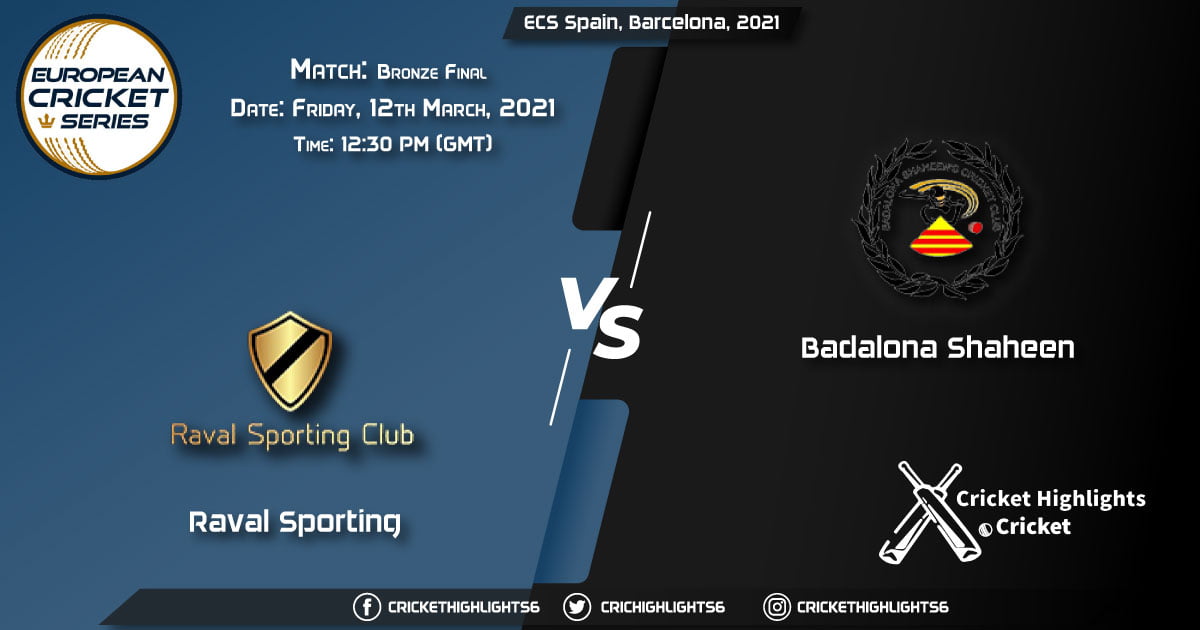 Raval Sporting vs Badalona Shaheen, Match Bronze Final, March 12, 2021 Live Cricket Score, ECS Spain, Barcelona, 2021