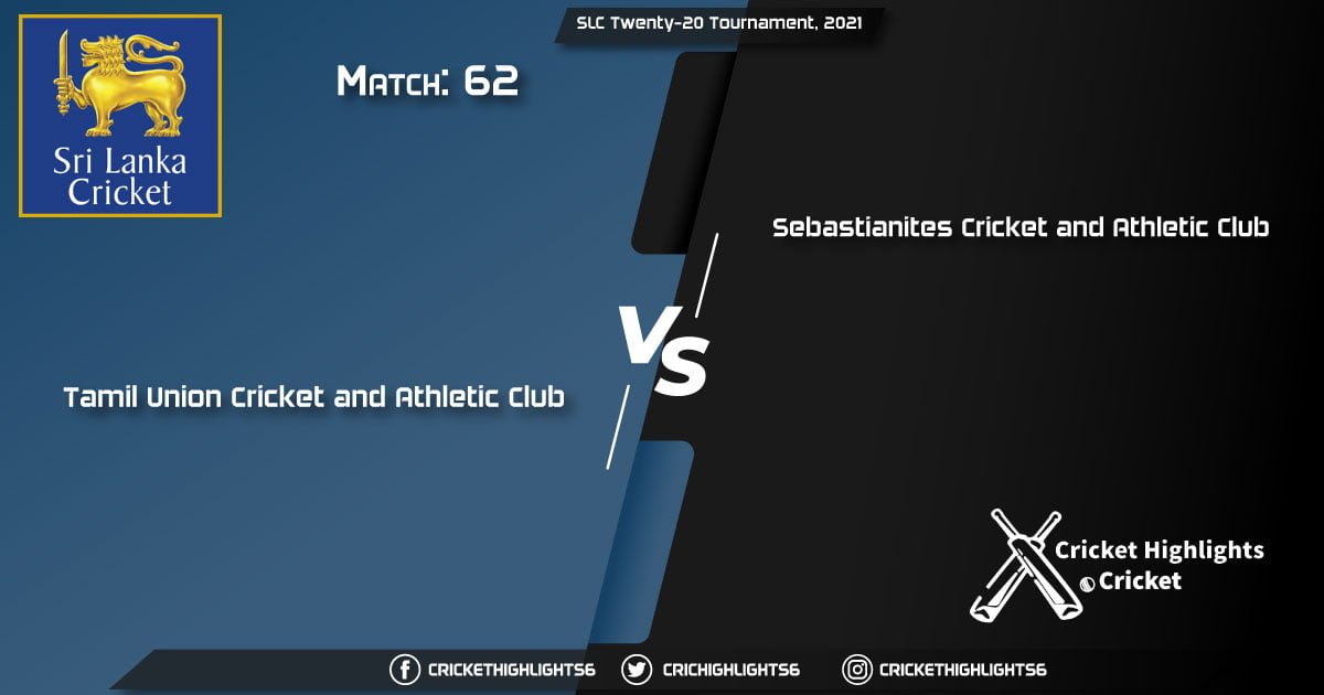 Tamil-Union-Cricket-and-Athletic-Club-vs-Sebastianites-Cricket-and-Athletic-Club,-Match-62,-March-13,-2021-Live-Cricket-Score,-SLC-Twenty-20-Tournament,-2021