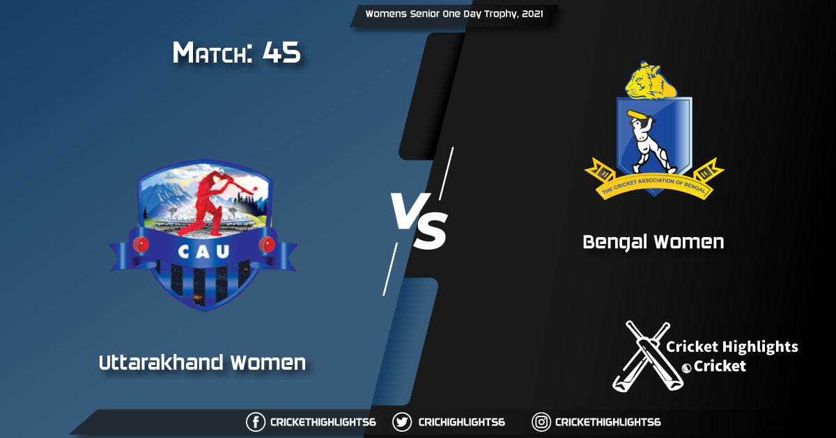 Uttarakhand-Women-vs-Bengal-Women,-Match-45,-March-16,-2021-Live-Cricket-Score,-Womens-Senior-One-Day-Trophy,-2021