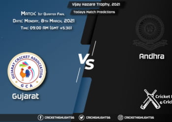 Vijay Hazare Trophy 2021, 1st Quarter Final Match Gujarat vs Andhra, Playing 11 & Todays Match Predictions