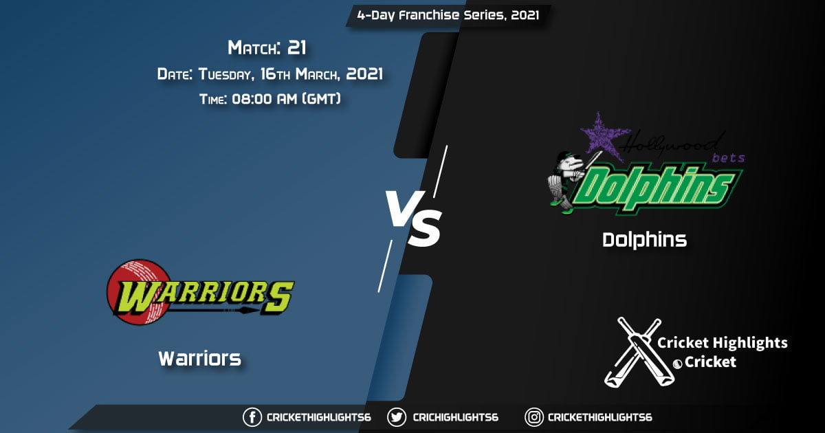 Warriors-vs-Dolphins,-Match-21,-March-16,-2021-Live-Cricket-Score,-4-Day-Franchise-Series,-2021