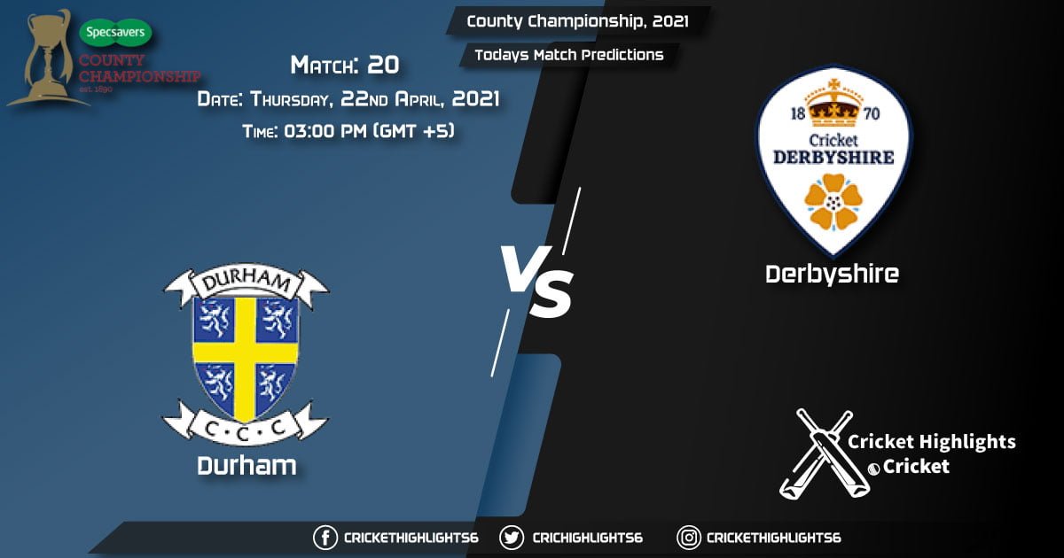County Championship, 2021, Match 20, DUR vs DER, Playing 11 & Today's Match Predictions