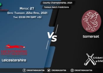 County Championship, 2021, Match 27, LEI vs SOM, Playing 11 & Today's Match Predictions