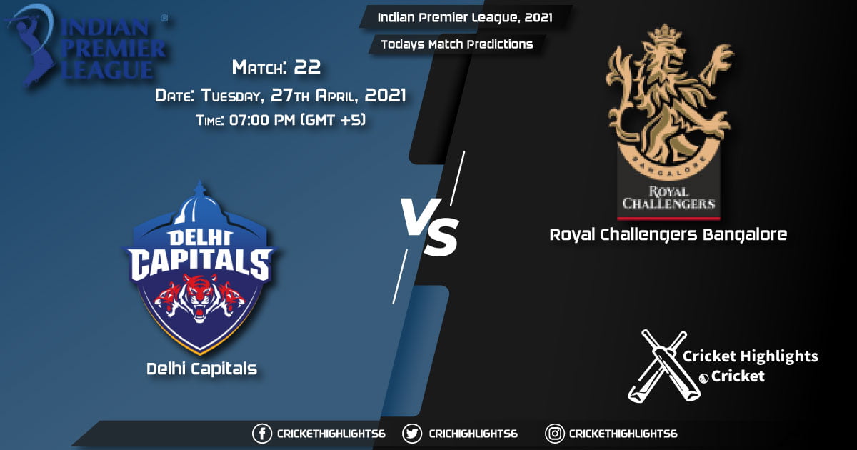 Indian Premier League, 2021, Match 22: DC vs RCB, Playing 11 & Today's Match Predictions