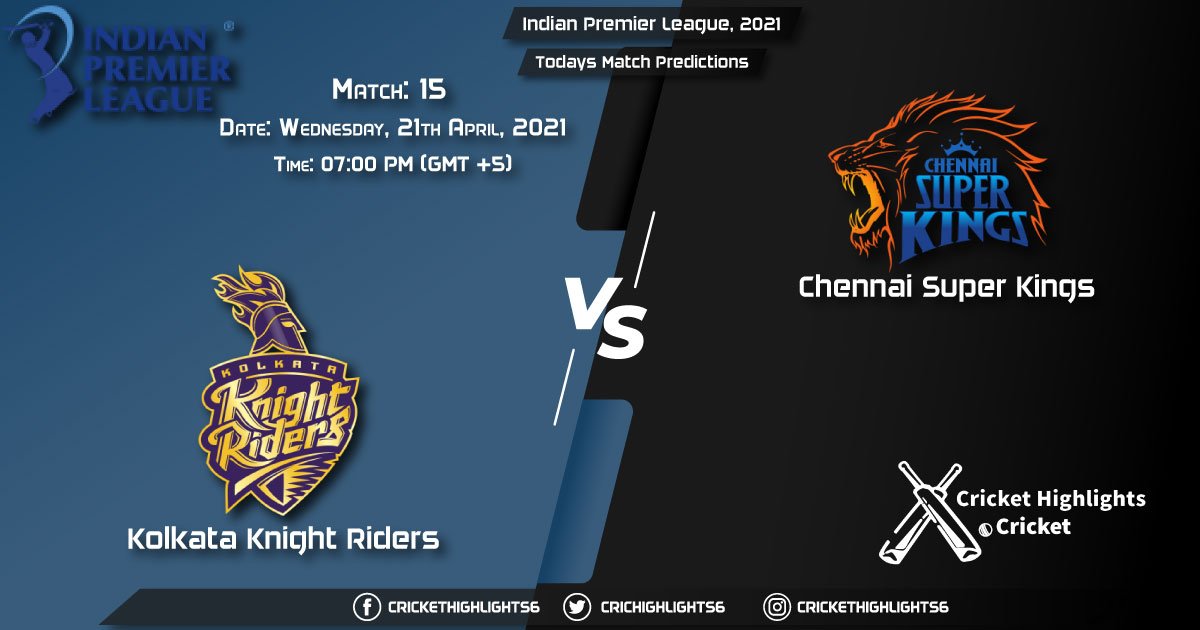 Indian Premier League, 2021, Match 15: KKR vs CSK, Playing 11 & Today's Match Predictions