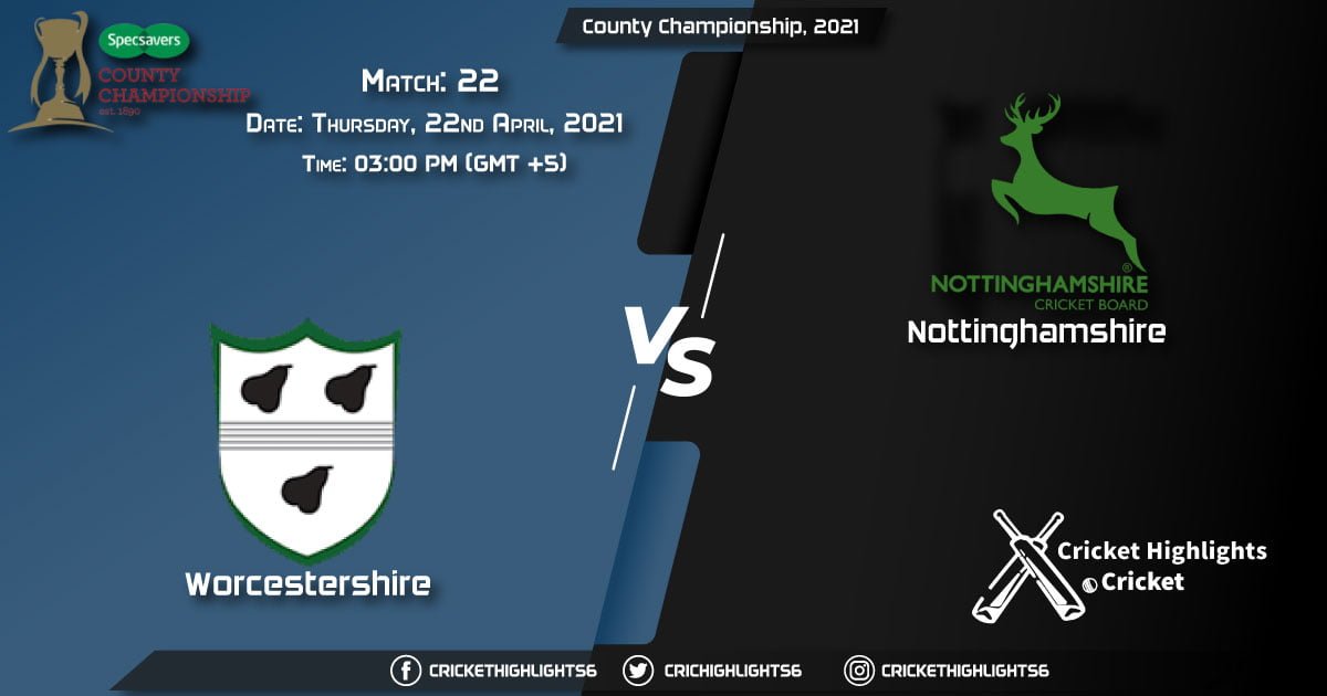 WOR vs NOT, Live Scorecard, Match 22, April 22, 2021, Live Cricket Score, County Championship, 2021