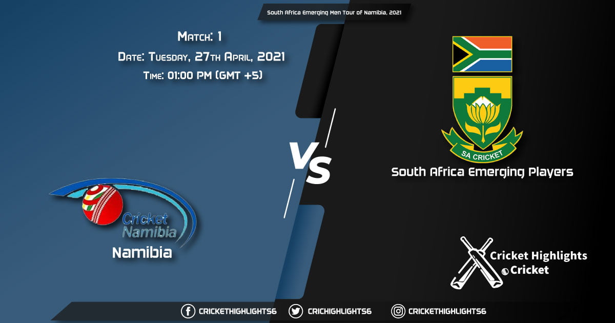NAM vs SA-E, Live Scorecard, Match 1st, April 27, 2021, Live Cricket Score, South Africa Emerging Men Tour of Namibia, 2021