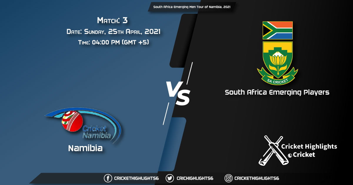 NAM vs SA-E, Live Scorecard, Match 3rd, April 25, 2021, Live Cricket Score, South Africa Emerging Men Tour of Namibia, 2021