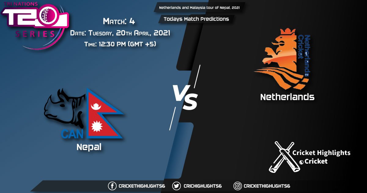 Netherlands and Malaysia tour of Nepal, 2021, Match 4: NEP vs NED, Playing 11 & Today's Match Predictions