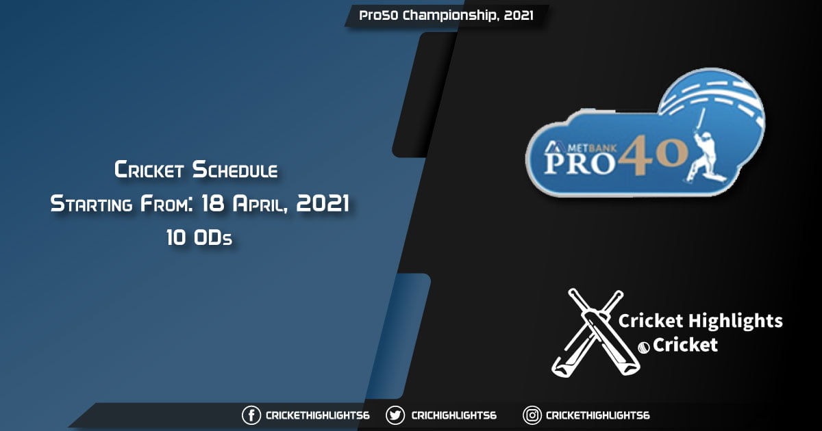 Pro50 Championship, 2021 - Schedule, Fixture List, Match Timings, Live Score, Results, Venues, Teams and Squads