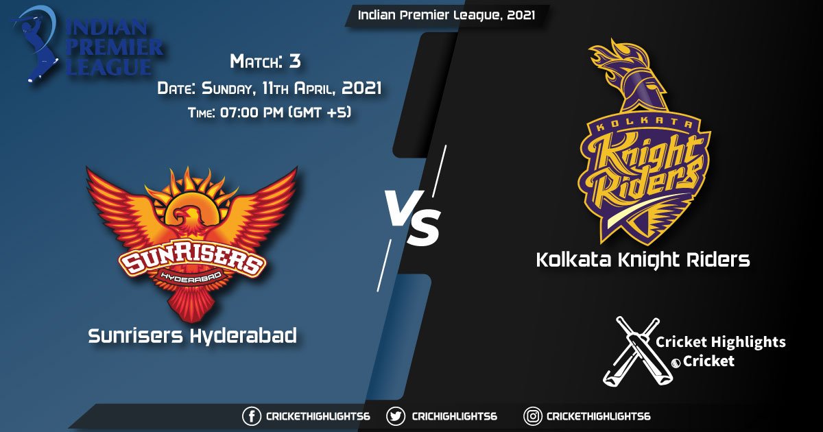 SRH vs KKR, Live Scorecard, Match 3, April 11, 2021, Live Cricket Score, Indian Premier League, 2021