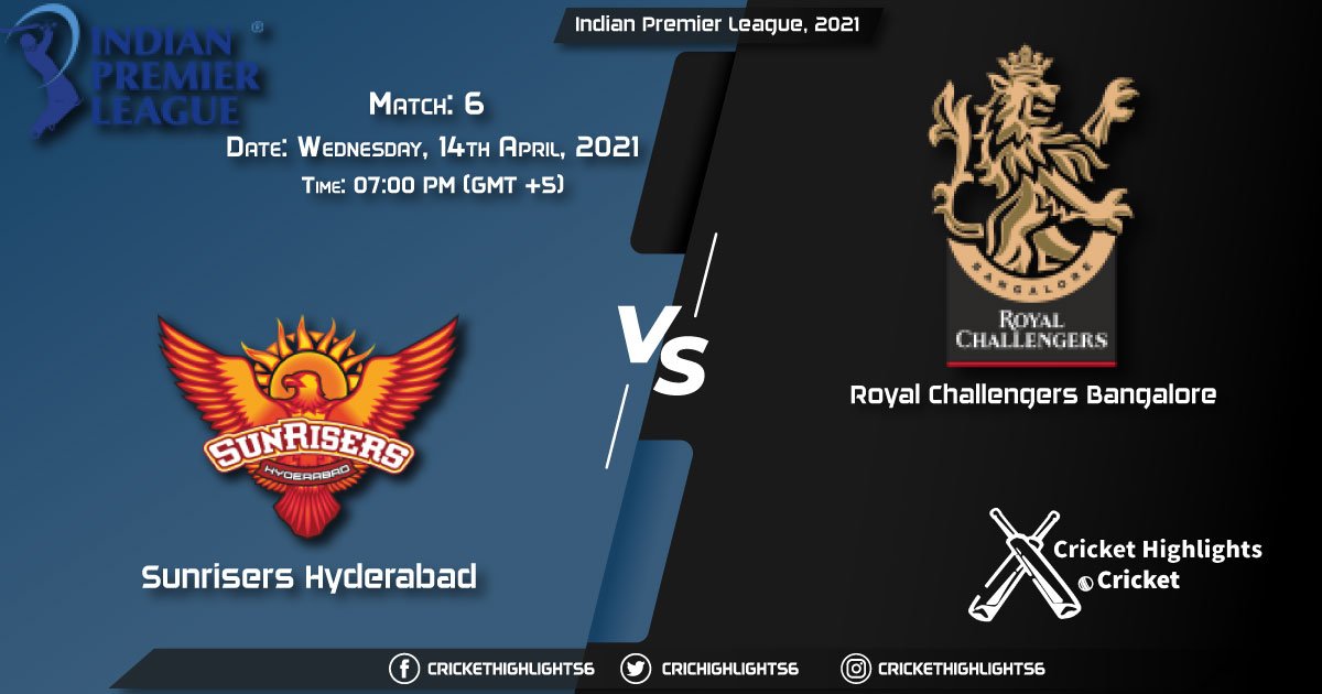 SRH vs RCB, Live Scorecard, Match 6, April 14, 2021, Live Cricket Score, Indian Premier League, 2021