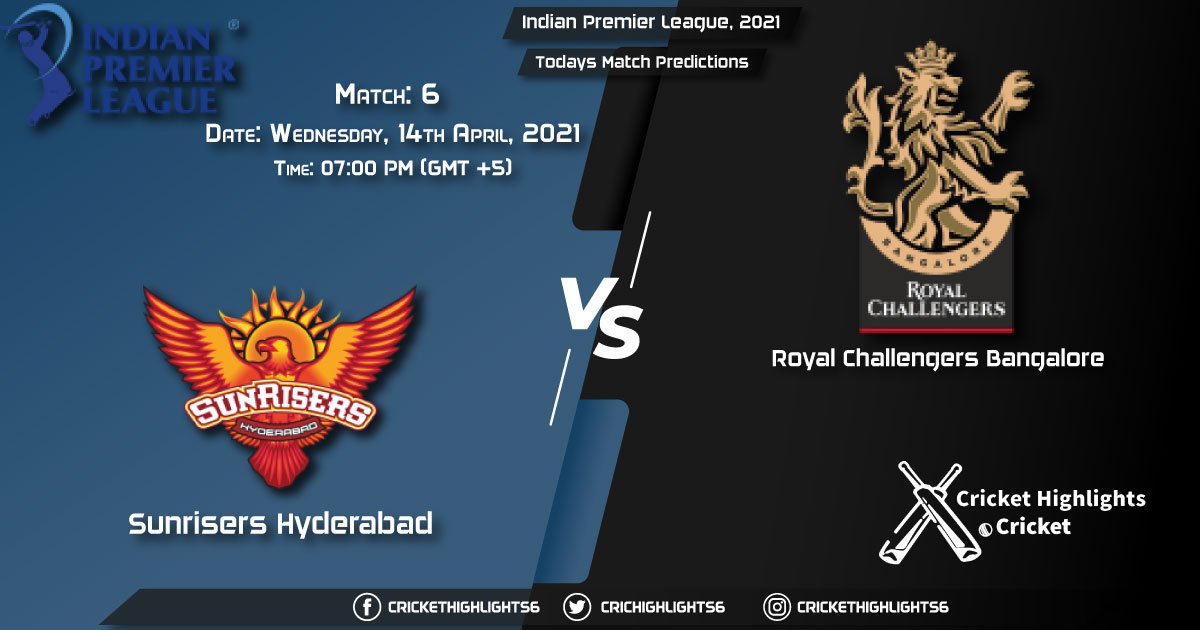 Indian T20 League, 2021, Match 6: SRH vs RCB, Playing 11 & Today's Match Predictions
