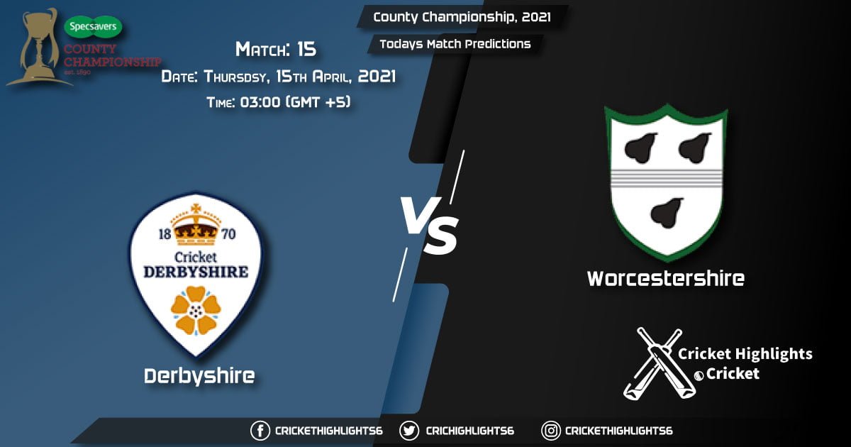County Championship, 2021, Match 15, DER vs WOR, Playing 11 & Today's Match Predictions