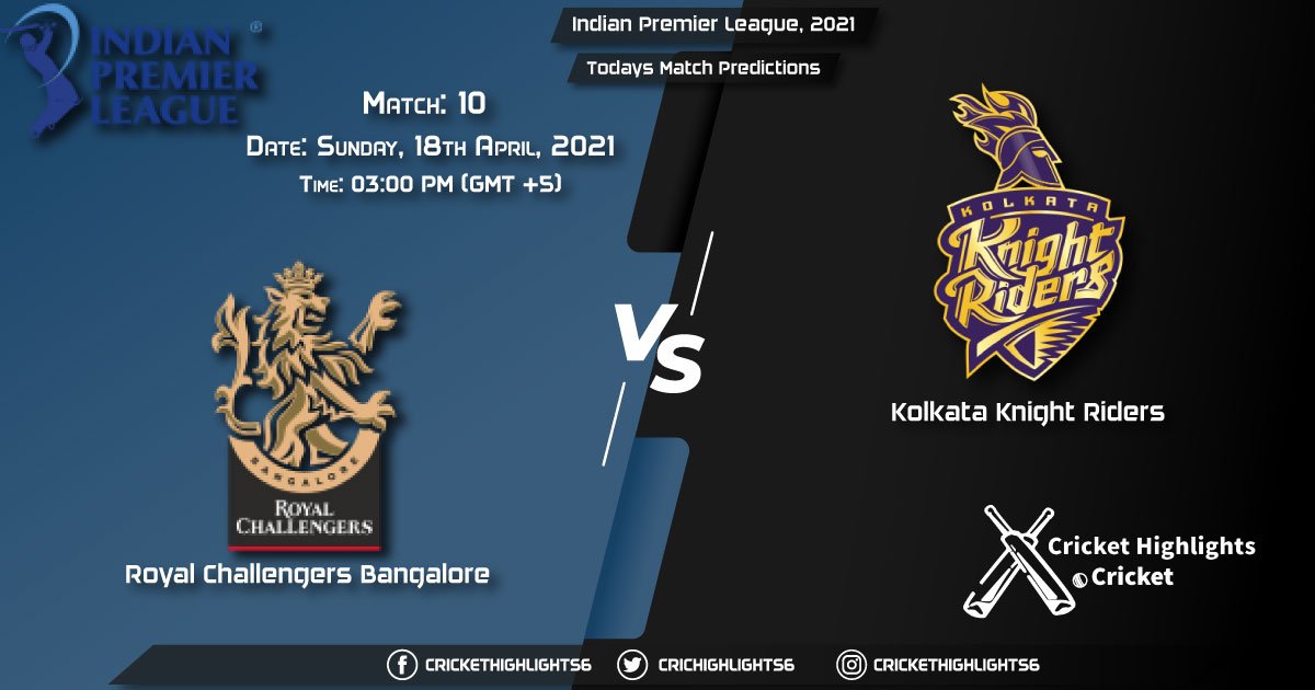 Indian Premier League, 2021, Match 10: RCB vs KKR, Playing 11 & Today's Match Predictions