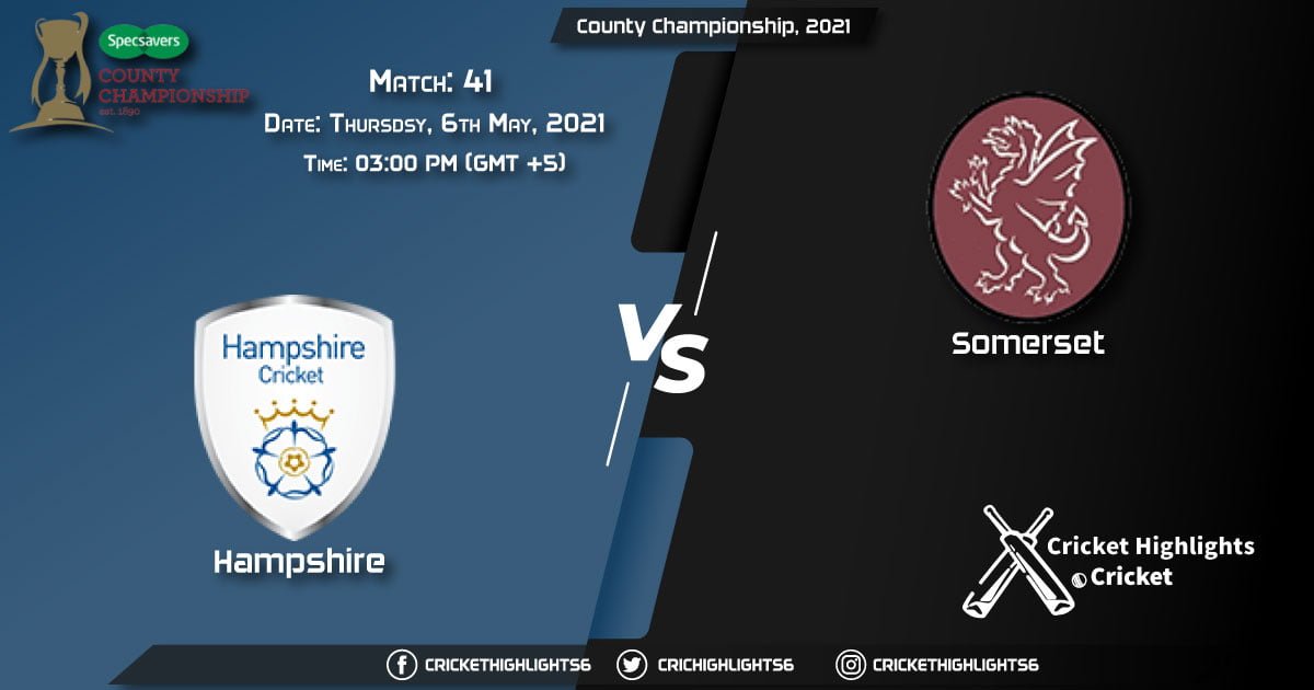 HAM vs SOM, Live Scorecard, Match 41, May 6, 2021, Live Cricket Score, County Championship, 2021