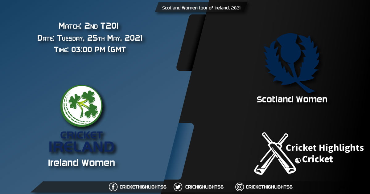 IR-W vs SC-W, Live Scorecard, Match 2nd T20I, May 25, 2021, Live Cricket Score, Scotland Women tour of Ireland, 2021