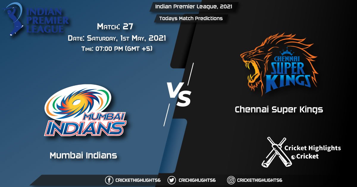 Indian Premier League, 2021, Match 27 MI vs CSK, Playing 11 & Today's Match Predictions