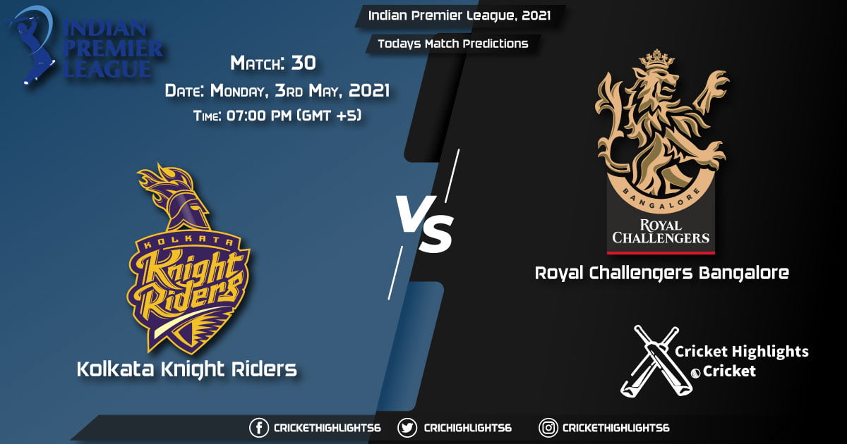 Indian Premier League, 2021, Match 30 KKR vs RCB, Playing 11 & Today’s Match Predictions