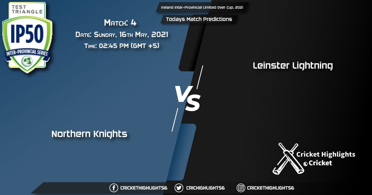 Ireland Inter-Provincial Limited Over Cup, 2021, Match 4: NK vs LLG, Playing 11 & Today's Match Predictions