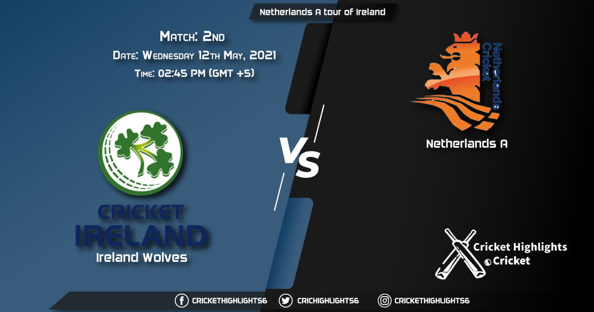 Netherlands A tour of Ireland, 3 List A Matches, 2021 Live: Match 2, IR-A vs NED-A LIVE Streaming for free, When, Where, How to Watch?