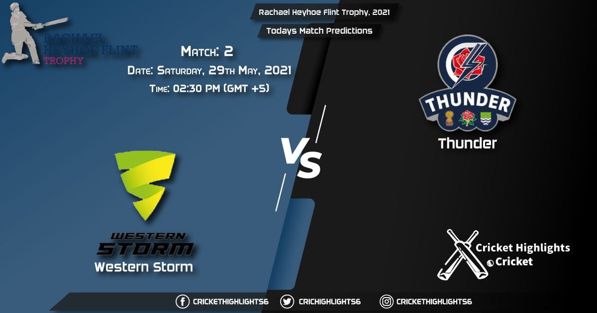 Rachael Heyhoe Flint Trophy, 2021, Match 2 WS vs THU, Playing 11 & Today's Match Predictions