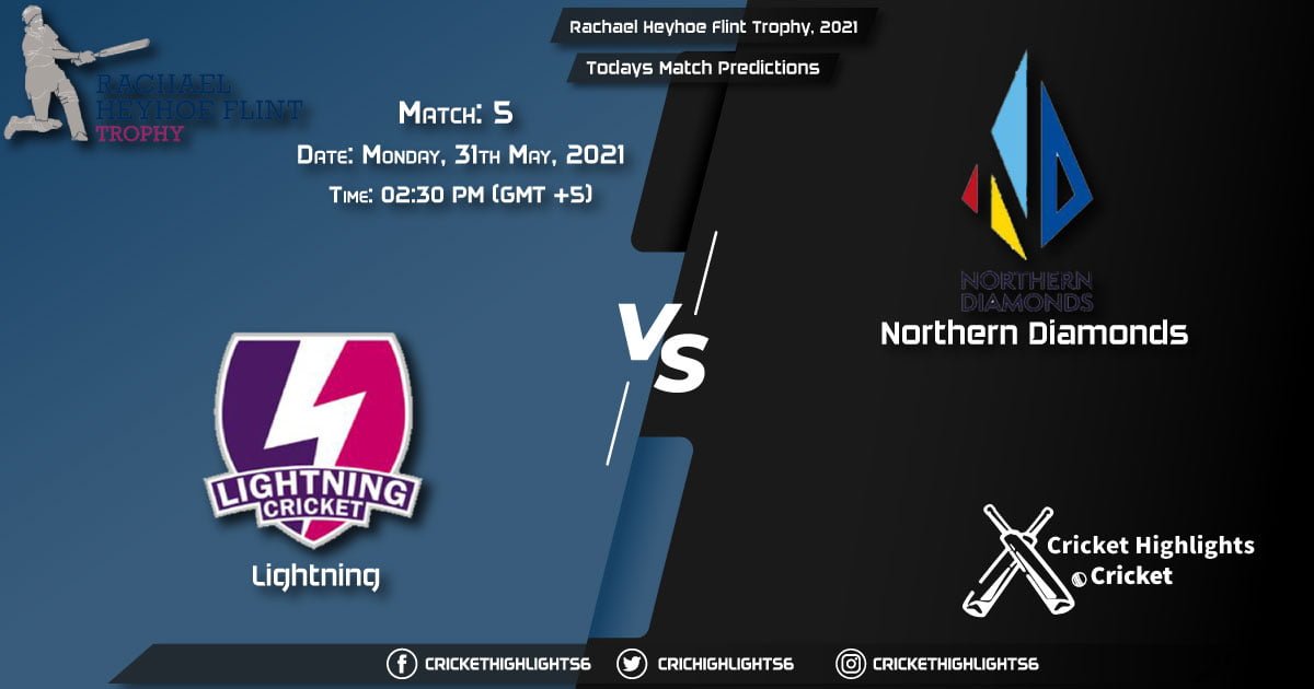 Rachael Heyhoe Flint Trophy, 2021, Match 5 LIG vs NOD, Playing 11 & Today's Match Predictions